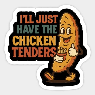 I’ll Just Have The Chicken Tenders Sticker